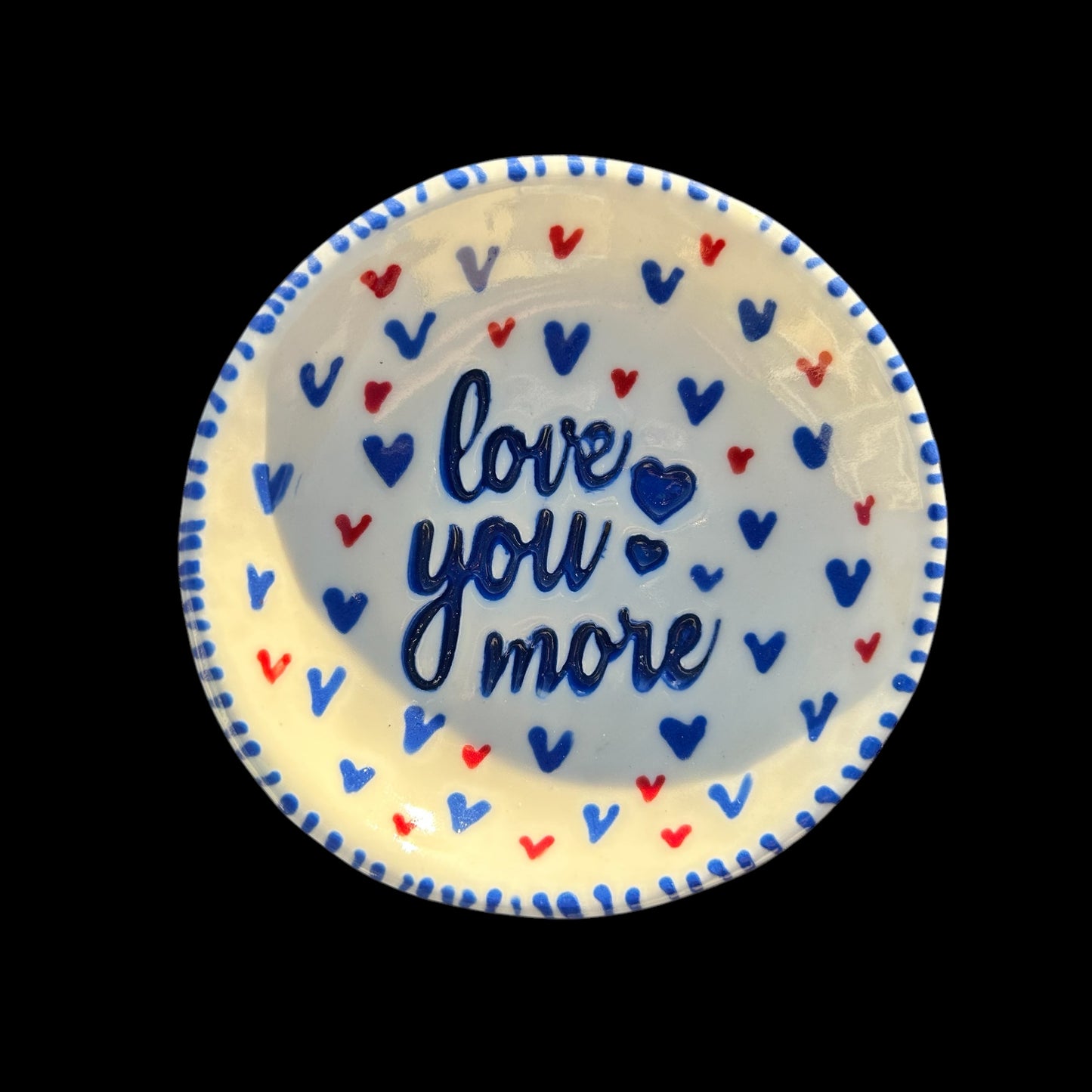 Love You More.Handmade Ceramic Trinket Dish Gift.Sending Love to a dear Friend or family member.