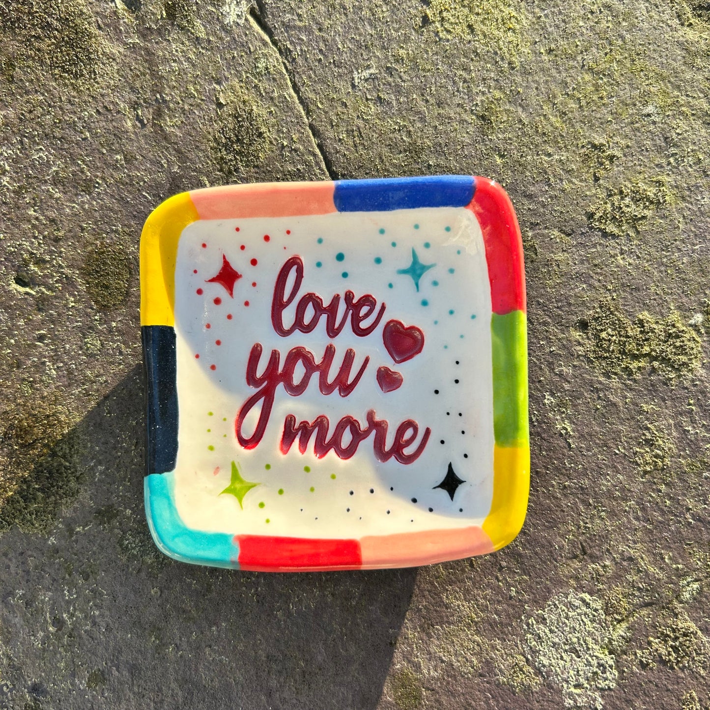 Love You More.Handmade Ceramic Trinket Dish Gift.Sending Love to a dear Friend or family member.