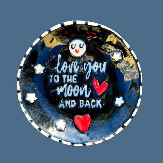 Love You to the Moon and Back Ceramic Dish.Handmade porcelain trinket or ring dish.Sweet gift for a loved one.